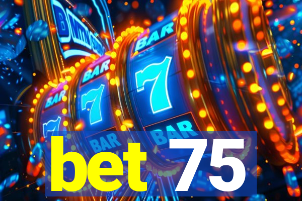 bet 75